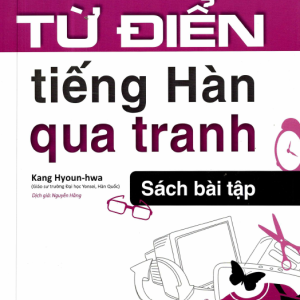 Sách Từ điển tiếng Hàn qua tranh – Sách bài tập PDF - Kang Hyoun-hwa