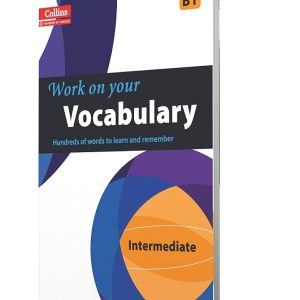 Sách Work On Your Vocabulary B1 - Intermediate, Collins, Hundreds of words to learn and remember