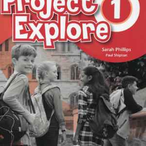 Sách Project Explore 1 Workbook - Sarah Phillips, Paul Shipton