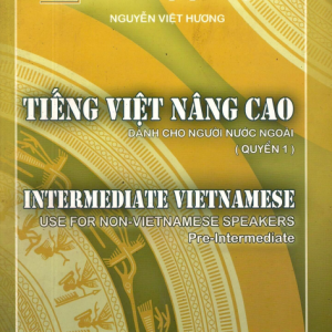 Sách Tiếng Việt nâng cao Dành Cho Người Nước Ngoài Quyển 1 PDF - Nguyễn Việt Hương