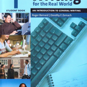 Sách Writing for the Real World 1 Student Book PDF - Roger Barnard, Dorothy E Zemach